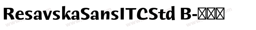 ResavskaSansITCStd B字体转换